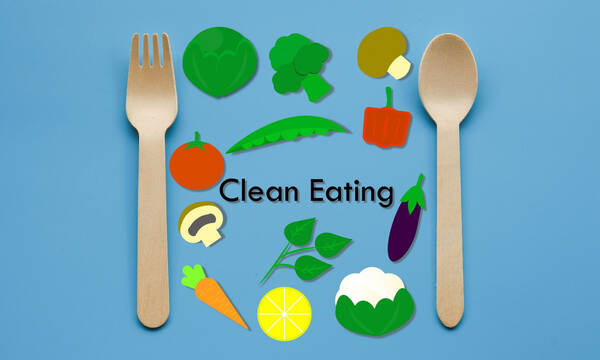 Clean eating: Τι να περιμένετε μετά από 2 εβδομάδες τήρησης της νέας διατροφικής τάσης (εικόνες)
